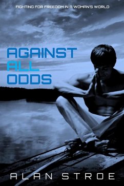 Cover Against All Odds: Fighting for Freedom in a Woman's World (Against the Matriarchy, #2) (eBook, ePUB)