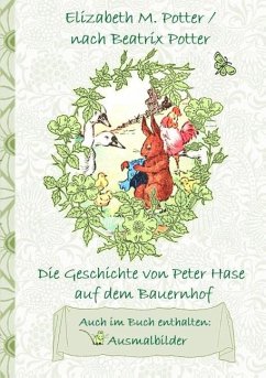 Die Geschichte von Peter Hase auf dem Bauernhof (inklusive Ausmalbilder, deutsche Erstveröffentlichung! )