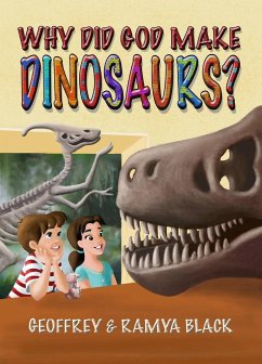 Why Did God Make Dinosaurs? - Black, Geoffrey; Black, Ramya