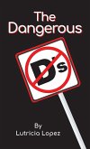 The Dangerous &quote;D's&quote;