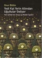 Yedi Kat Yerin Altindan Ugultular Geliyor - Bütün, Onur