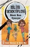 Böcek Kam Uyaniyor - Bilim Dedektifleri