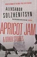 Apricot Jam and Other Stories - Solzhenitsyn, Aleksandr