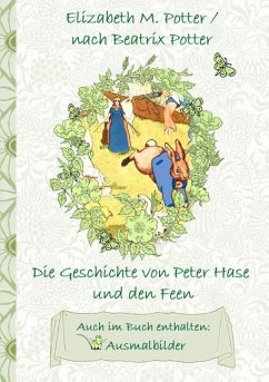 Die Geschichte von Peter Hase und die Feen (inklusive Ausmalbilder, deutsche Erstveröffentlichung! )