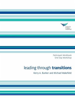 Leading Through Transitions Participant 1-Day Workbook - Bunker, Kerry A.; Wakefield, Michael