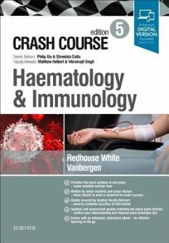 Crash Course Haematology and Immunology - White, Gus Redhouse, BSc (Hons) (Medical Student, University of Leic; Vanbergen, Olivia (Clinical Fellow in Anaesthesia, Hampshire Hospita