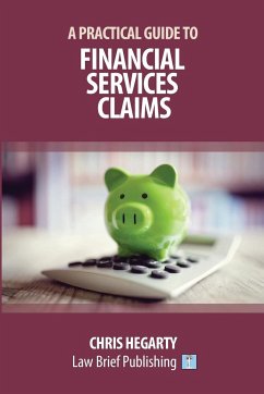 A Practical Guide to Financial Services Claims - Hegarty, Chris
