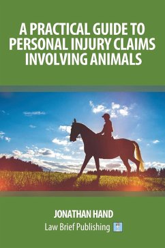 A Practical Guide to Personal Injury Claims Involving Animals - Hand, Jonathan