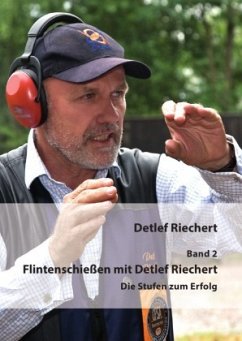 Flintenschießen mit Detlef Riechert Band 2 - Riechert, Detlef