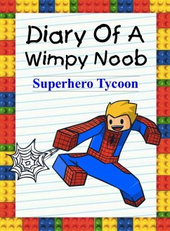 Diary Of A Wimpy Noob: Superhero Tycoon (Noob's Diary, #10) (eBook, ePUB) - Lee, Nooby