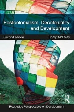 Postcolonialism, Decoloniality and Development - McEwan, Cheryl