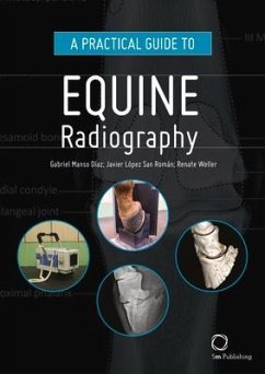 A Practical Guide to Equine Radiography - Manso Diaz, Gabriel; San Roman, Javier Lopez; Weller, Renate