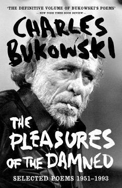 The Pleasures of the Damned - Bukowski, Charles