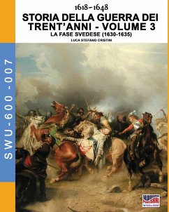 1618-1648 Storia della guerra dei trent'anni Vol. 3 - Cristini, Luca Stefano