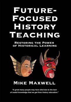 Future-Focused History Teaching - Maxwell, Mike