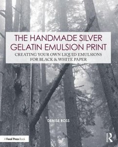 The Handmade Silver Gelatin Emulsion Print - Ross, Denise