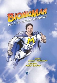 Bionicman - Der Superheld mit Handicap - Fornasier, Michel