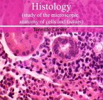 Histology (study of the microscopic anatomy of cells and tissues) (eBook, PDF)
