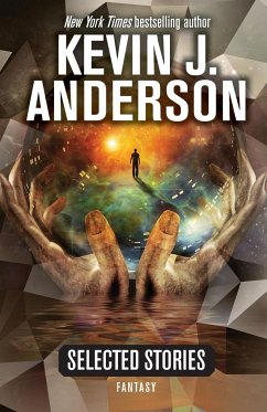 Selected Stories: Fantasy - Anderson, Kevin J.