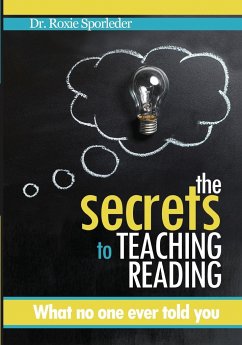 The Secrets to Teaching Reading - Sporleder, Roxie