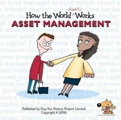 How the World REALLY Works: Asset Management - Fox, Guy
