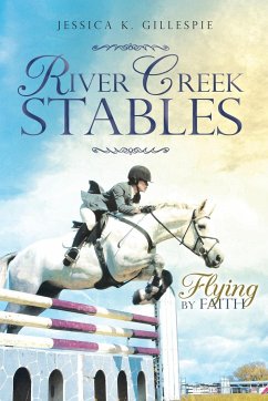 River Creek Stables - Gillespie, Jessica K.