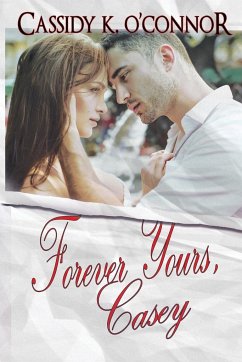 Forever Yours, Casey - O'Connor, Cassidy K.