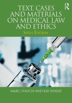 Text, Cases and Materials on Medical Law and Ethics - Stauch, Marc; Wheat, Kay (Nottingham Trent University)