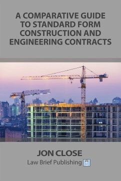 A Comparative Guide to Standard Form Construction and Engineering Contracts - Close, Jon