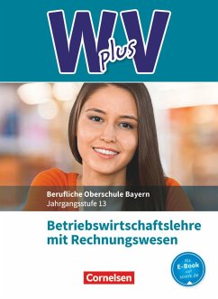 W PLUS V - BWR - FOS/BOS Bayern Jahrgangsstufe 13 - Betriebswirtschaftslehre mit Rechnungswesen - Franke, Kai;Rottmeier, Michael;Abas, Sahra-Jenan