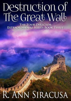 Destruction Of The Great Wall (Tour Director Extraordinaire Series, #3) (eBook, ePUB) - Siracusa, R. Ann