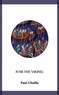 Ivar the Viking (eBook, ePUB) - Chaillu, Paul