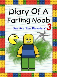 Diary Of A Farting Noob 3: Survive The Disasters! (Nooby, #3) (eBook, ePUB) - Lee, Nooby
