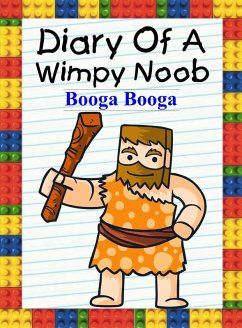 Diary Of A Wimpy Noob: Booga Booga (Noob's Diary, #21) (eBook, ePUB) - Lee, Nooby