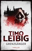 Grenzgänger: Thriller (eBook, ePUB) Grenzgänger: Thriller (eBook, ePUB)