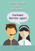 The Freelance Customer Service Agent (Freelance Jobs and Their Profiles, #2) (eBook, ePUB)