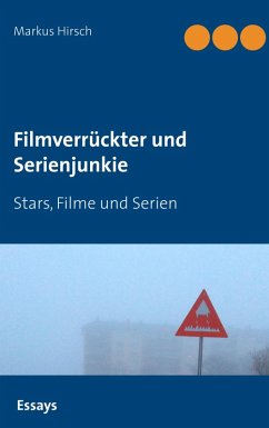 Filmverrückter und Serienjunkie (eBook, ePUB) - Hirsch, Markus