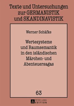 Wertesysteme und Raumsemantik in den islaendischen Maerchen- und Abenteuersagas (eBook, PDF) - Schafke, Werner