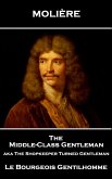The Middle-Class Gentleman aka The Shopkeeper Turned Gentleman (eBook, ePUB)