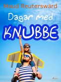 Dagar med Knubbe (eBook, ePUB)