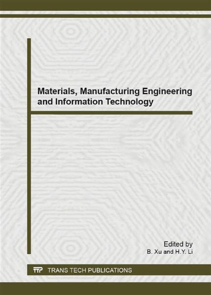 Materials, Manufacturing Engineering and Information Technology (eBook, PDF) Materials, Manufacturing Engineering and Information Technology (eBook, PDF)