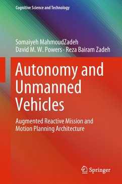 Autonomy and Unmanned Vehicles (eBook, PDF) - MahmoudZadeh, Somaiyeh; Powers, David M.W.; Bairam Zadeh, Reza