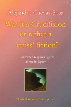 Was it a Crucifixion or rather a cross' fiction? (eBook, ePUB) - Cuevas-Sosa, Alejandro