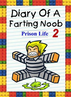 Diary Of A Farting Noob 2: Prison Life (Nooby, #2) (eBook, ePUB) - Lee, Nooby