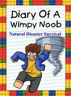 Diary Of A Wimpy Noob: Natural Disaster Survival (Noob's Diary, #11) (eBook, ePUB) - Lee, Nooby