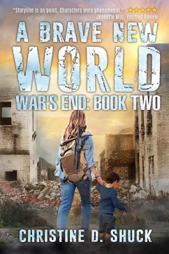 War's End: A Brave New World (eBook, ePUB) - Shuck, Christine D.