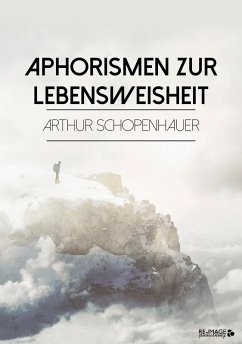 Aphorismen zur Lebensweisheit (eBook, ePUB) - Schopenhauer, Arthur