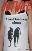 Hotwife a Sexual Reawakening in Jamaica (eBook, ePUB)