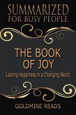 The Book of Joy - Summarized for Busy People: Lasting Happiness in a Changing World: Based on the Book by His Holiness the Dalai Lama, Archbishop Desmond Tutu, and Douglas Carlton Abrams (eBook, ePUB)