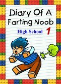 Diary Of A Farting Noob 1: High School (Noob's Diary, #1) (eBook, ePUB) Diary Of A Farting Noob 1: High School (Noob's Diary, #1) (eBook, ePUB)